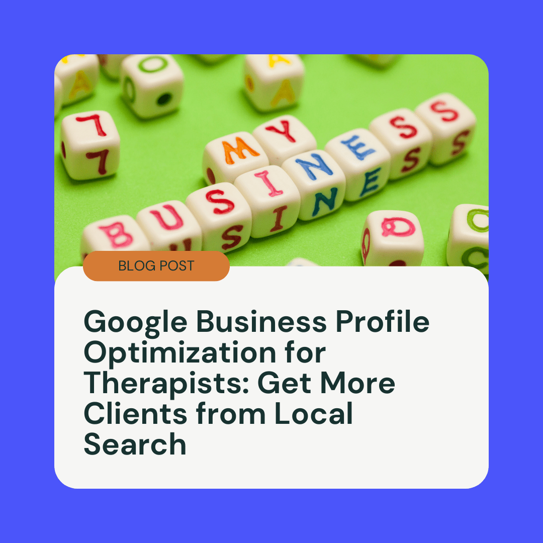 Google Business Profile Optimization for Therapists: Get More Clients from Local Search