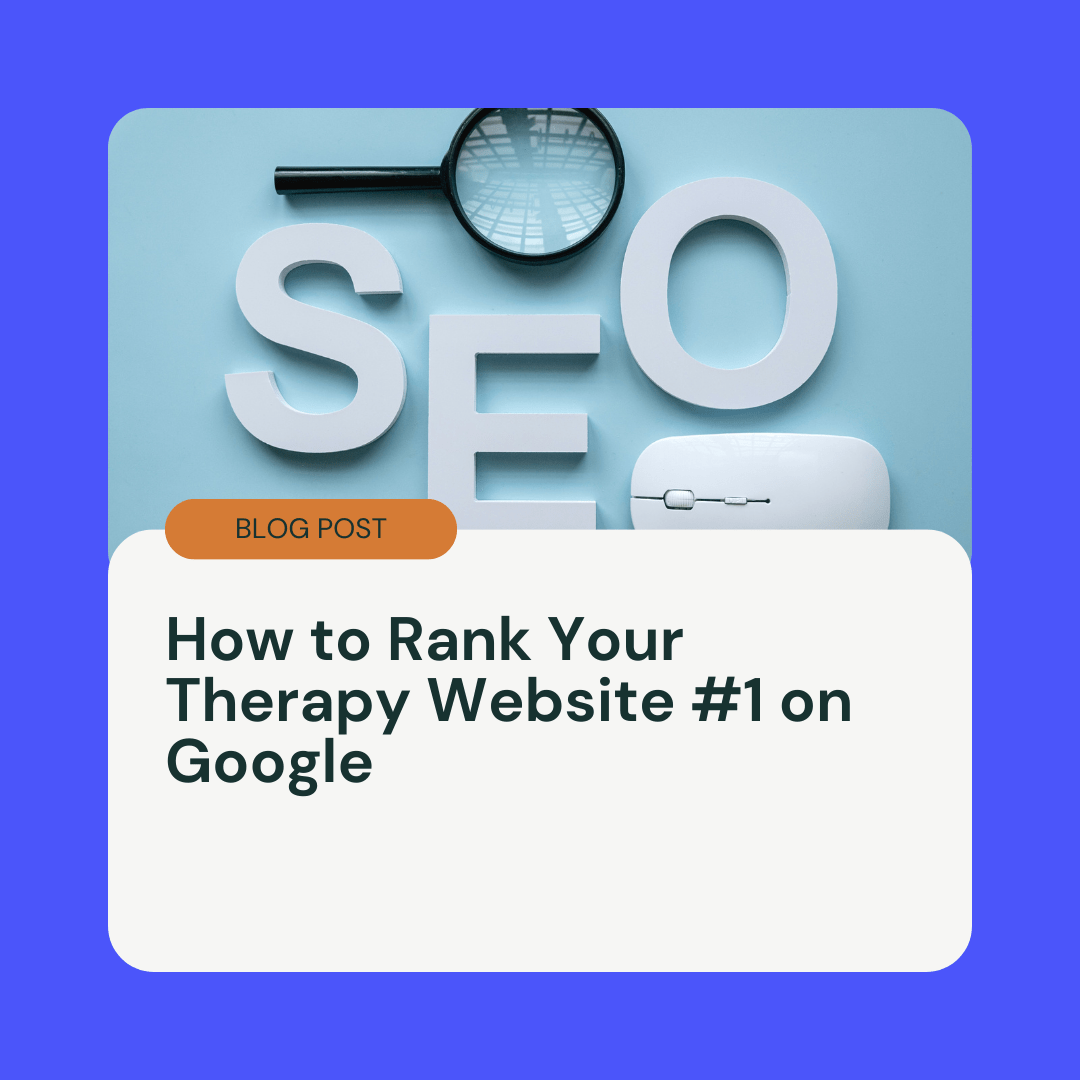 How to Rank Your Therapy Website #1 on Google
